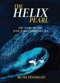 The Helix Pearl The Story of the Wine-Dark Garrulous Sea (Kate-Pearl Stories, #3) (eBook, ePUB)