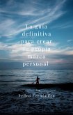 La guía definitiva para crear su propia marca personal (eBook, ePUB)