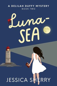 Luna-Sea (A Delilah Duffy Mystery, #2) (eBook, ePUB) - Sherry, Jessica