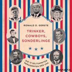 Trinker, Cowboys, Sonderlinge - Die 13 seltsamsten Präsidenten der USA (MP3-Download) - Gerste, Ronald D.