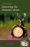 Mastering the Shaman's drum (eBook, ePUB)