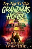Try Not to Die: At Grandma's House (eBook, ePUB)