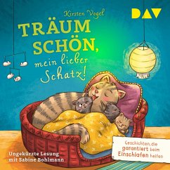 Träum schön, mein lieber Schatz! Geschichten, die garantiert beim Einschlafen helfen (MP3-Download) - Vogel, Kirsten