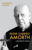 Padre Gabriele Amorth - A Biografia oficial (eBook, ePUB)