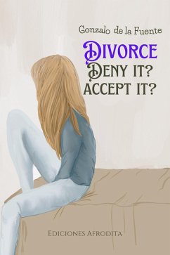 Divorce Deny it? Accept it? (eBook, ePUB) - de la Fuente, Gonzalo