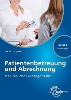 Medizinische Fachangestellte Patientenbetreuung und Abrechnung - Nebel, Susanne;Vogedes, Bettina