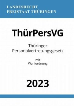 Thüringer Personalvertretungsgesetz - ThürPersVG 2023 - Studier, Ronny