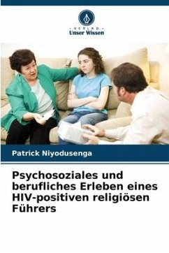 Psychosoziales und berufliches Erleben eines HIV-positiven religiösen Führers - Niyodusenga, Patrick