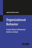 Organizational Behaviour: A Case Study of Hindustan Unilever Limited (eBook, ePUB)