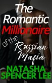 The Romantic Millionaire of the Russian Mafia (eBook, ePUB) The Romantic Millionaire of the Russian Mafia (eBook, ePUB)