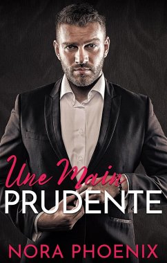 Une Main Prudente (Des Mains Parfaites, #4) (eBook, ePUB) - Phoenix, Nora