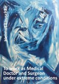 To work as Medical Doctor and Surgeon under extreme conditions (eBook, ePUB)