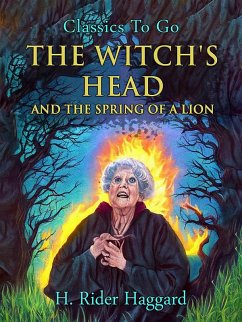 The Witch's Head and The Spring of a Lion (eBook, ePUB) - Haggard, H. Rider