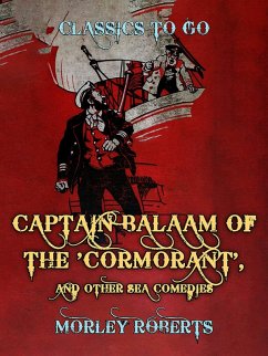 Captain Balaam of the 'Cormorant', and other Sea Comedies (eBook, ePUB) - Reid, Mayne