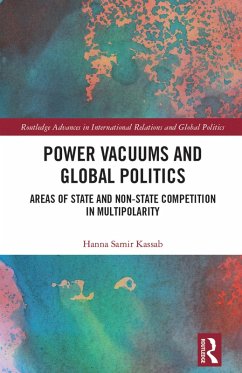 Power Vacuums and Global Politics (eBook, ePUB) - Kassab, Hanna Samir