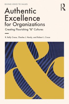 Authentic Excellence for Organizations (eBook, PDF) - Crace, R. Kelly; Hardy, Charles J.; Crace, Robert L.