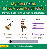 My First Polish Things Around Me at School Picture Book with English Translations (Teach & Learn Basic Polish words for Children, #14) (eBook, ePUB) My First Polish Things Around Me at School Picture Book with English Translations (Teach & Learn Basic Polish words for Children, #14) (eBook, ePUB)