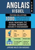 Anglais Visuel - Edition Collection - 1.000 mots, 1.000 images colorées et 1.000 phrases bilingues avec vocabulaire en Anglais (eBook, ePUB)