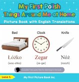 My First Polish Things Around Me at Home Picture Book with English Translations (Teach & Learn Basic Polish words for Children, #13) (eBook, ePUB) My First Polish Things Around Me at Home Picture Book with English Translations (Teach & Learn Basic Polish words for Children, #13) (eBook, ePUB)