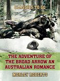 The Adventure of the Broad Arrow An Australian Romance (eBook, ePUB)
