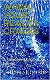 When Your Reality Cracks (Beyond Reality) (eBook, ePUB)