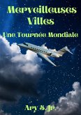 Merveilleuses Villes Une Tournée Mondiale (eBook, ePUB)