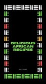 Delicious African Recipes (eBook, ePUB)