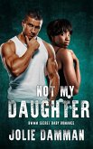 Not My Daughter - BWWM Secret Baby Romance (Alpha Hunters, #5) (eBook, ePUB)