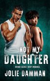 Not My Daughter - BWWM Secret Baby Romance (Alpha Hunters, #5) (eBook, ePUB) Not My Daughter - BWWM Secret Baby Romance (Alpha Hunters, #5) (eBook, ePUB)