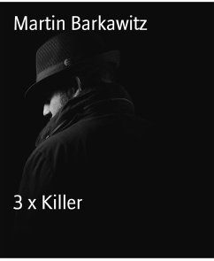 3 x Killer (eBook, ePUB) - Barkawitz, Martin