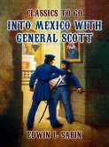 Into Mexico with General Scott (eBook, ePUB)