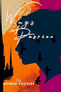 Wings Of Passion: The Avian Odyssey (eBook, ePUB) - Tauseef, Ahmad