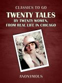 Twenty Tales by Twenty Women, From Real Life in Chicago (eBook, ePUB) Twenty Tales by Twenty Women, From Real Life in Chicago (eBook, ePUB)