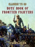 Boys Book of Frontier Fighters (eBook, ePUB) Boys Book of Frontier Fighters (eBook, ePUB)