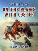 On the Plains with Custer (eBook, ePUB)