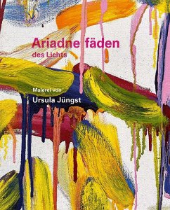 Ursula Jüngst - Ariadnefäden des Lichts - Schneider, Erich;Kuhn, Joachim;Jüngst, Ursula