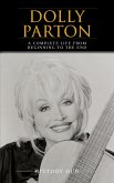 Dolly Parton: A Complete Life from Beginning to the End (eBook, ePUB)