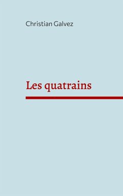 Les quatrains - Galvez, Christian