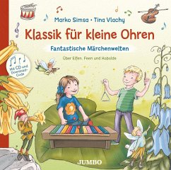 Klassik für kleine Ohren. Fantastische Märchenwelten - Simsa, Marko