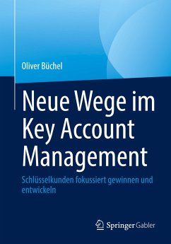 Neue Wege im Key Account Management - Büchel, Oliver