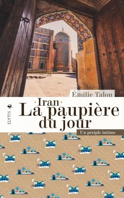 Iran - La paupière du jour (eBook, ePUB) - Talon, Émilie