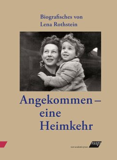 Angekommen - eine Heimkehr - Rothstein, Lena
