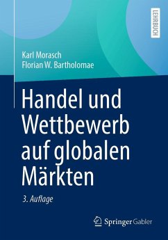Handel und Wettbewerb auf globalen Märkten - Morasch, Karl;Bartholomae, Florian W.