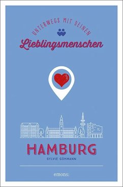 Hamburg. Unterwegs mit deinen Lieblingsmenschen - Gühmann, Sylvie