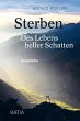 Sterben. Des Lebens heller Schatten - Bild 1