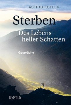 Sterben. Des Lebens heller Schatten - Kofler, Astrid