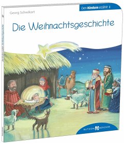 Die Weihnachtsgeschichte den Kindern erzählt - Schwikart, Georg