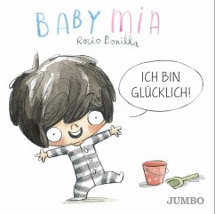 Babymia. Ich bin glücklich! - Bonilla, Rocio