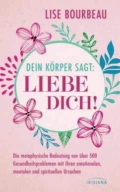 Dein Körper sagt: 'Liebe dich!' - Bourbeau, Lise