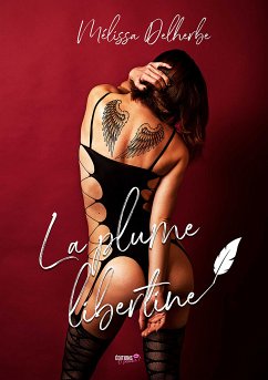 La plume libertine (eBook, ePUB) - Delherbe, Melissa